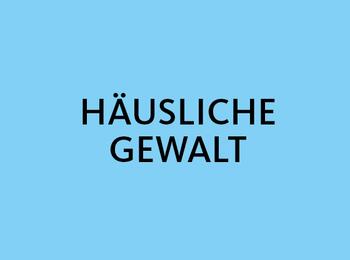 Häusliche Gewalt