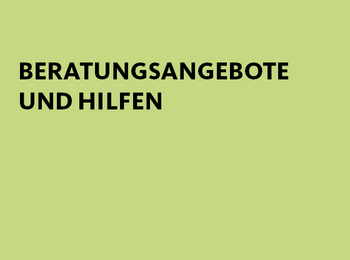 Beratungsangebote und Hilfen