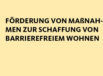 Förderung von Maßnahmen zur Schaffung von barrierefreiem Wohnen